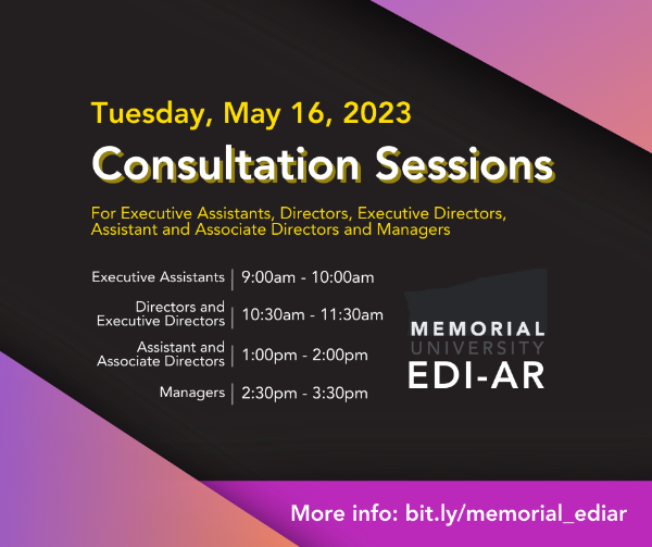 A graphic with a black-and-purple background. White text reads 'Consultation sessions' and indicates there are sessions for executive assistants from 9-10 am, directors and executive directors from 10:30-11:30am, assistant and associate directors from 1-2pm, and managers from 2:30-3:30pm on Tuesday, May 16. The logo for the Memorial University EDI-AR office is included.